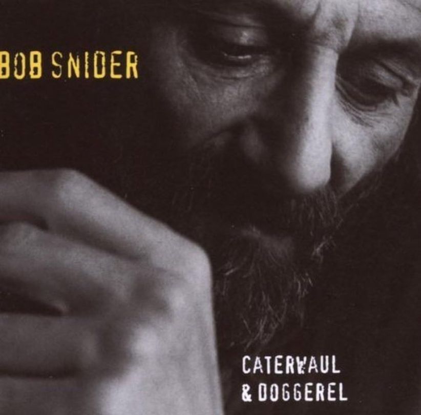Bob Snider - Caterwaul & Doggerel on CD