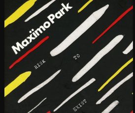 Maximo Park - Risk To Exist... 