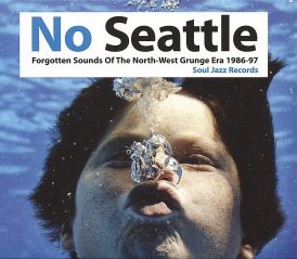 No Seattle: Forgotten Sounds Of The North-West Grunge Era 19... 