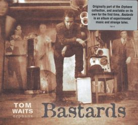 Tom Waits - Bastards (Remastered)... 