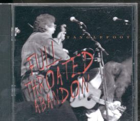 Tanglefoot - Full Throated Abandon... 