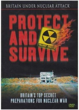 Protect and Survive - Britain's Top Secret Preparations for ... 