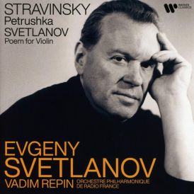 Stravinsky: Petrushka/Svetlanov: Poem for Violin... 