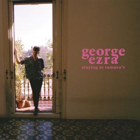 George Ezra - Staying At Tamara's... 