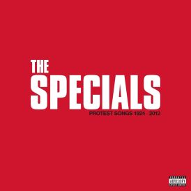 The Specials - Protest Songs 1924-2012... 