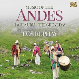 Los Ruphay - Music Of The Andes - Jach'a Uru (The Great Day)... 