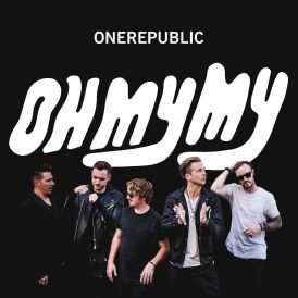 OneRepublic - Oh My My... 