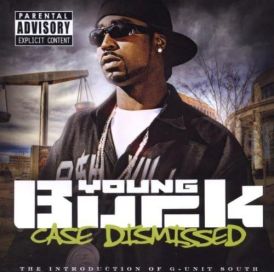 Young Buck - Case Dismissed The Introduction Of G Unit South... 