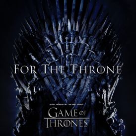 For The Throne (Music Inspired By The Hbo Series Game Of Thr... 