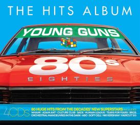 The Hits Album: The 80s Young Guns Album... 