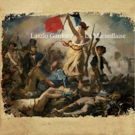 Laszlo Gardony - La Marseillaise... 