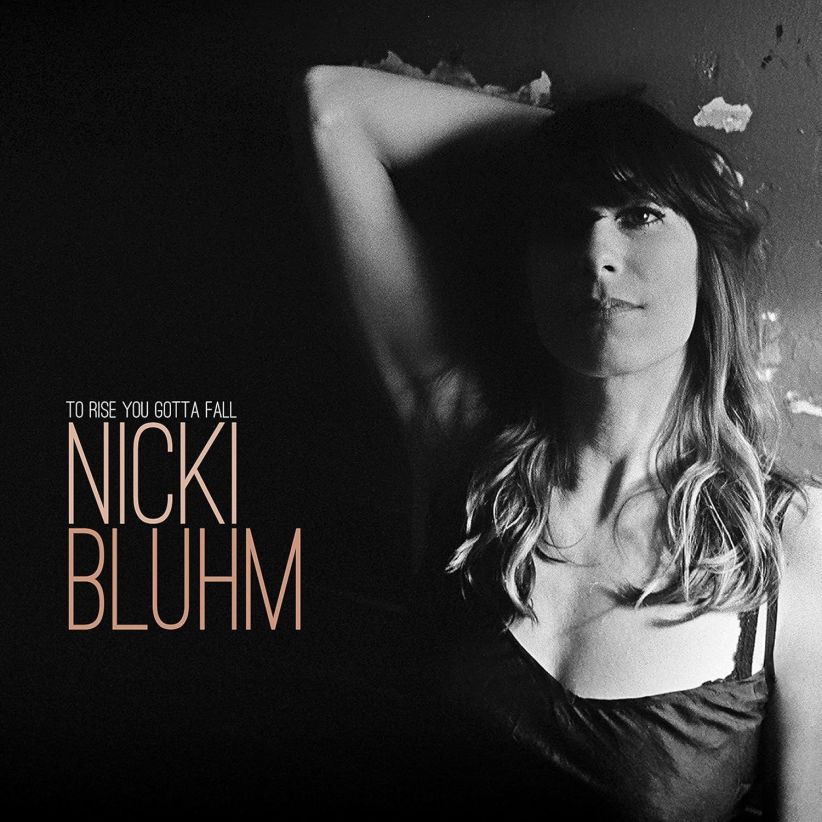 Nicki Bluhm - To Rise You Gotta Fall on CD