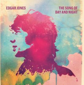 Edgar Jones - The Song Of Day And Night... 