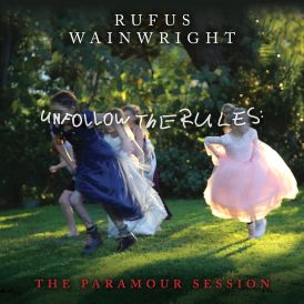 Rufus Wainwright - Unfollow the Rules... 